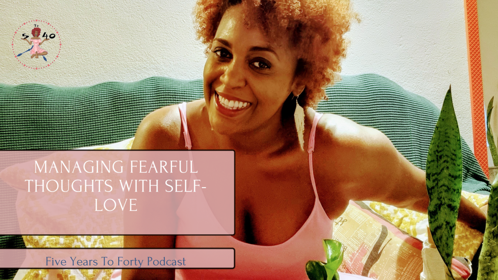 Managing Fearful Thoughts with&nbsp;Self-Love