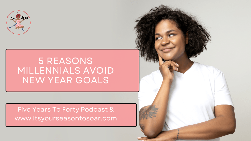 5 Reasons Millennials Avoid New Year&nbsp;Goals